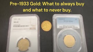 Pre1933 Gold Coins: What to always buy and what to never buy.