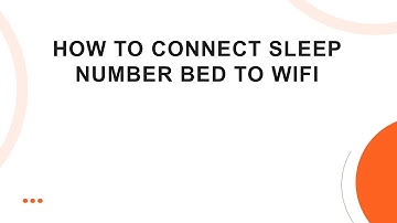 How to Connect Sleep Number Bed to WiFi