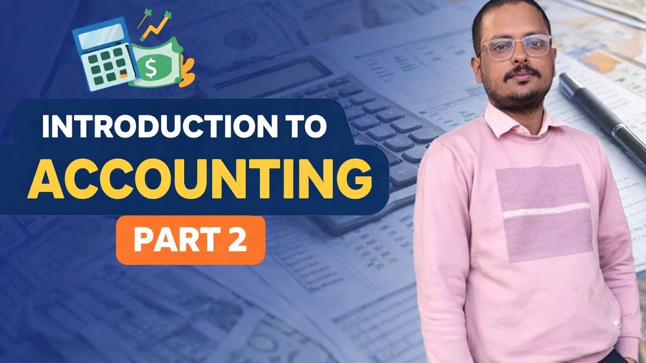 Introduction to Accounting Part 2 | Class 11 Commerce | Full Explanation in Hindi