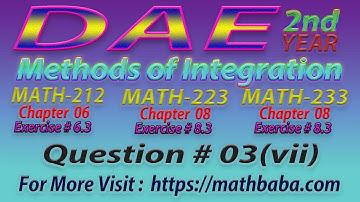 DAE 2nd year Chapter 06|08 (Methods of Integration) Exercise 6.3|8.3 Question 03 Part 07