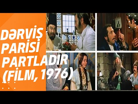 Dərviş Parisi partladır  (Azerbaycan Filmleri Məzmun)