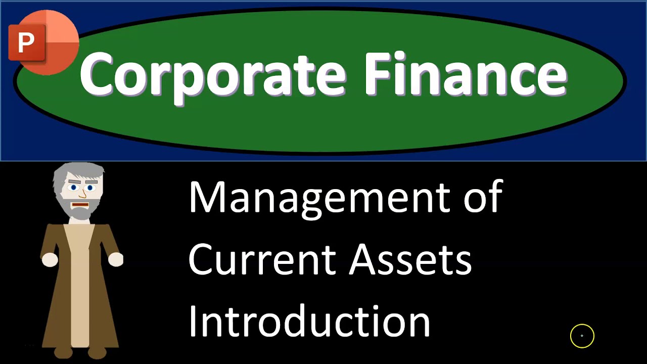 Corporate Finance - Management of Current Assets Introduction 705