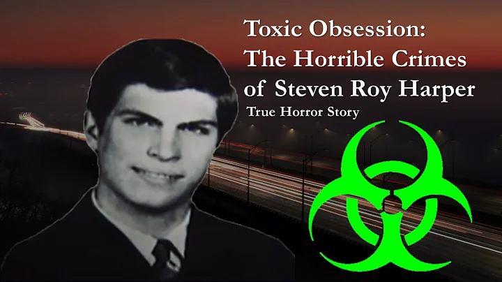 Toxic Obsession: The Horrible Crimes of Steven Roy...