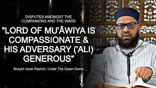 Imām ʿAlī, Muʿāwiya & The Great Muslim Civil War (Battle of Camel, Siffin, Nahrawan) | Asrar Rashid