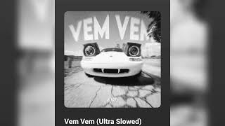 Vem Vem (Ultra Slowed)
