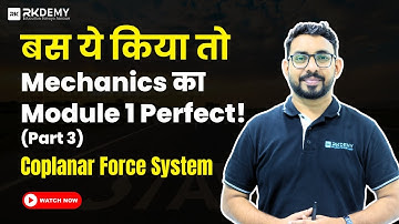 Bas Ye Kiya To Mechanics 1st Module Perfect (Part 3) | Coplanar Force System | FE Engg. | Ajit Sir
