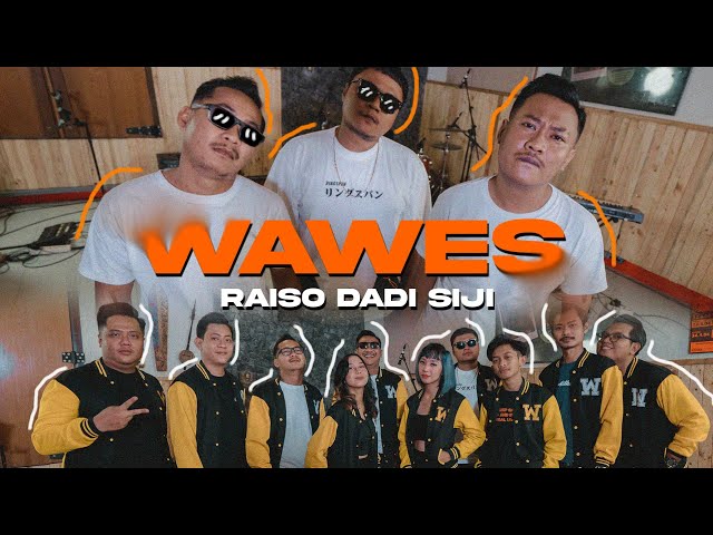 WAWES - RAISO DADI SIJI (Official Studio Session Video) class=