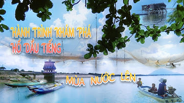 Hành trình khám phá Hồ Dầu Tiếng - Mùa nước lên