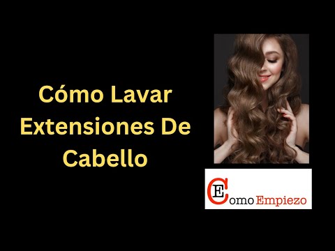 Cómo Lavar Extensiones