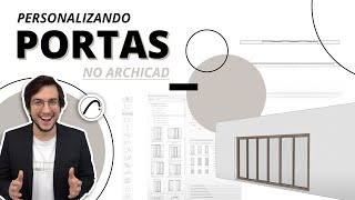 Customizing Your Doors In Archicad  Creative Practice Hub