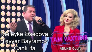 Teyyar Bayramov ve Meleyke Esedova - Qarabag / canli ifa Resimi