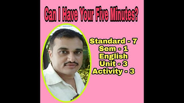 Can I Have Your Five Minutes  std7 unit3 activity3