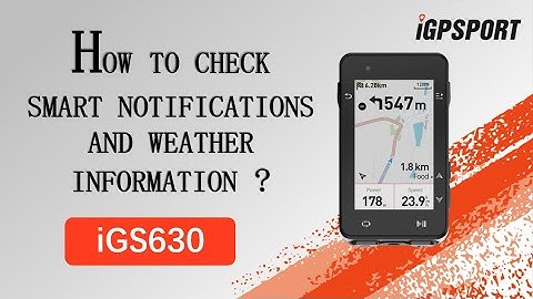 iGS630｜How to check smart notifications and weather information