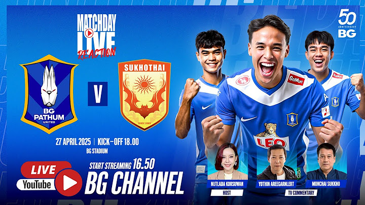 MATCHDAY LIVE REACTION : BG Pathum United vs Sukhothai FC | THAI LEAGUE1 2024/25 (MW30)