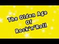 The Olden Age Of Rock'n' Roll