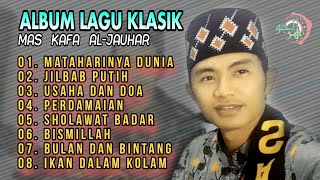 ALBUM SHOLAWAT TERPOPULER 2023 LAGU LAGU KLASIK MAS KAFA AL-JAUHAR