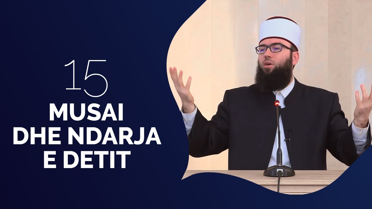 15.Musai dhe ndarja e detit - Hoxhë Omer Bajrami