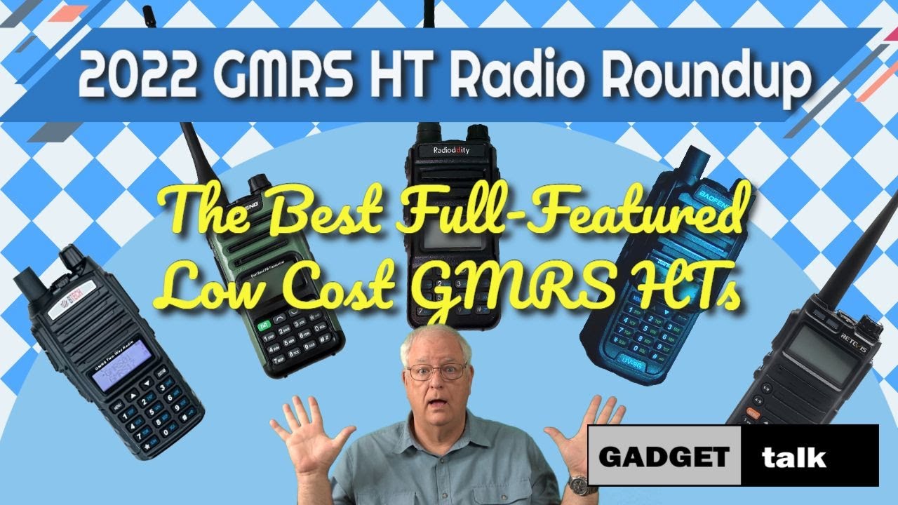 2022 GMRS Radio Roundup The best GMRS HTs in 2022. YouTube