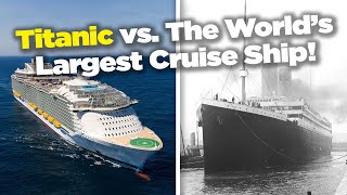 Titanic vs world's largest cruise ship! - YouTube