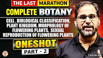 COMPLETE BOTANY IN ONE SHOT PART 2 | THE LAST MARATHON NEET 2025 | BOTANY BY TARUN SIR