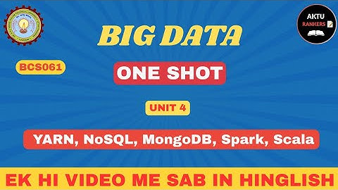 Big Data Unit 4 One Shot | YARN, NoSQL, MongoDB, Spark, Scala | BCS061 | Hinglish Explained