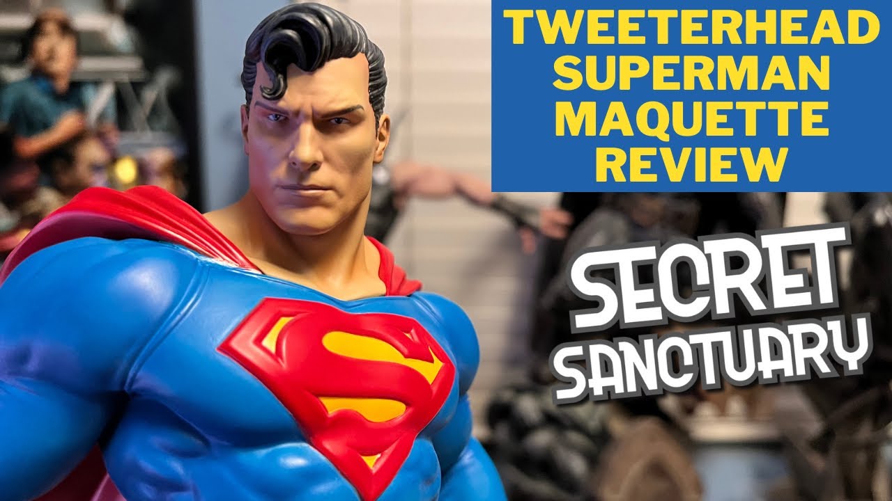 Tweeterhead’s Superman Maquette Review, First on YouTube!