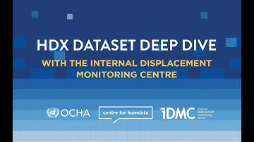 HDX Dataset Deep Dive with the Internal Displacement Monitoring Centre