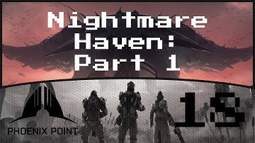 Nightmare Haven: Part 1 - Phoenix Point Festering Skies Episode 18