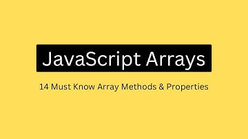 JavaScript Arrays | 14 Must Know Array Methods And Properties