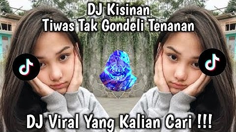 DJ KISINAN | TIWAS TAK GONDELI TENANAN | MOCIL FVNKY DJ VIRAL TIK TOK TERBARU 2023 YANG KALIAN CARI!