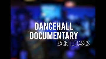 Dancehall Documentary - Ep.1 : "Back to basics"       SUB (sous-titres): 🇫🇷 🇷🇺 🇺🇸🇪🇸🇭🇺