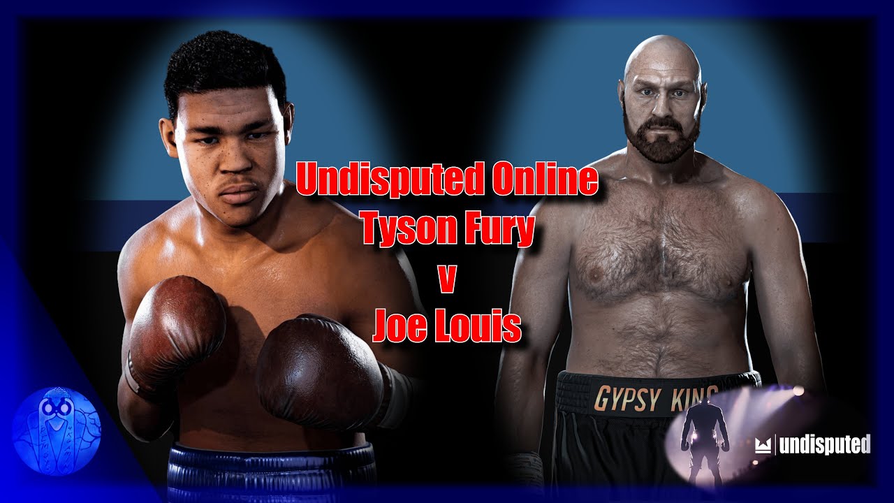 Undisputed Online Tyson Fury v Joe Louis