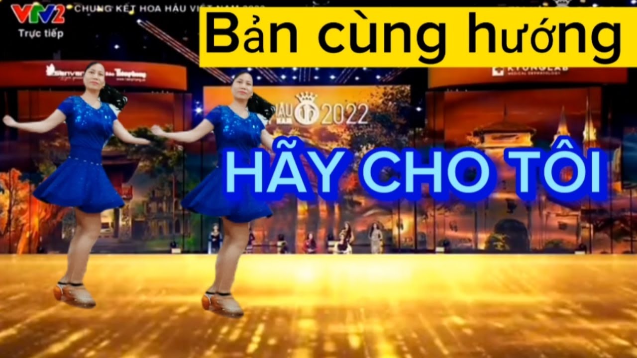 Bản cùng hướng HÃY CHO TÔI chacha Bachata / dân vũ // siêu phẩm nhạc Nguyễn Hưng. có hướng dẫn 👇