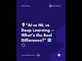 💡“AI vs ML vs Deep Learning — What’s the Real Difference?” 🤖⚙️