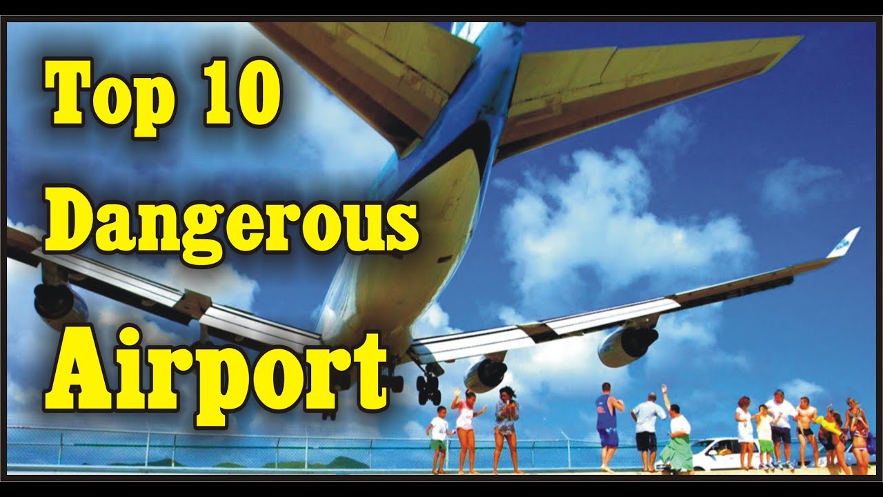 Top 10 Dangerous Airports in the world / दुनिया के सबसे खतरनाक हवाई