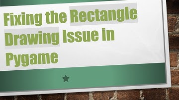 Fixing the Rectangle Drawing Issue in Pygame