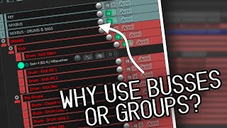 Busses, Groups & Folders: How & When to Use Them!?!