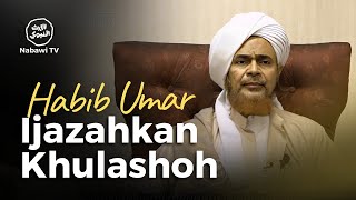 Ijazah Khulashoh oleh Habib Umar bin Hafidz | Nabawi TV