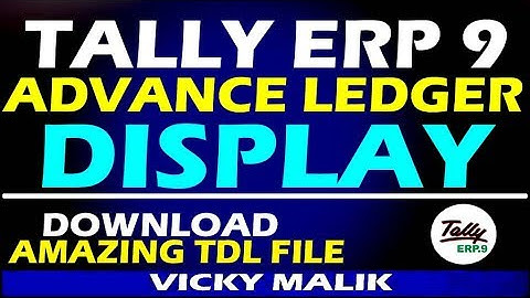 Tally TDL File || Tally Advance Ledger Display TDL File || Tally ERP 9  Advance Feature || Free TDL