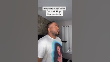 How Introverts React When The Doorbell Rings