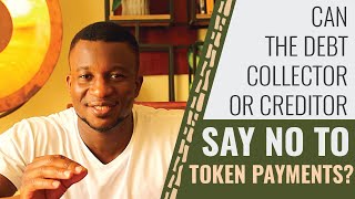 Can The Debt Collector Or Creditor Say No To Token Payments?