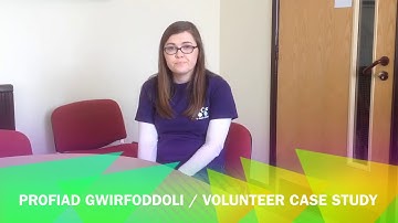 Profiad Gwirfoddoli   Volunteer case study
