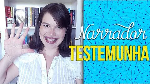 O que é um narrador testemunha?