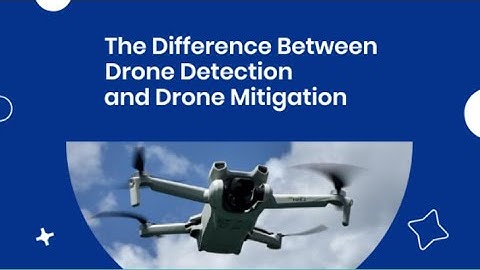 Drone Detection and Mitigation Explained