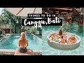 TRAVEL TO BALI | THINGS TO DO IN CANGGU