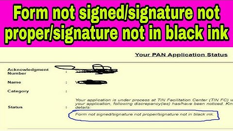 Form not signed signature not proper signature not in black ink