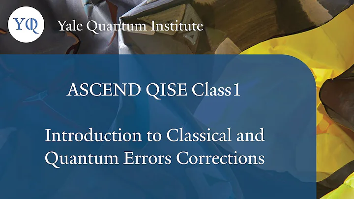 Class 1 - Steve Girvin: Introduction to Classical and Quantum Errors Corrections