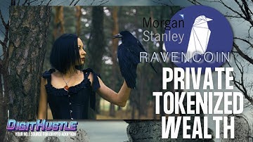 Ravencoin Is Tokenizing The Future With The Help of Morgan Stanley