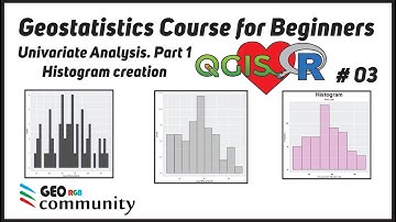 💡 03 Geostatistics Course for Beginners with QGIS and R.  Univariate Analysis Part 1.