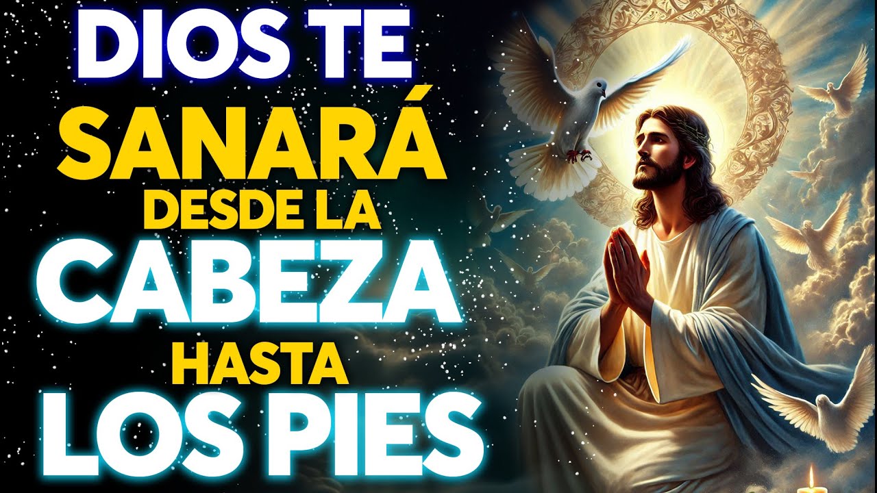 EN EL NOMBRE DE JESÚS: DIOS TE SANARÁ COMPLETAMENTE | ORACIÓN MILAGROSA ...